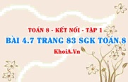 Bài 4.7 trang 83 SGK Toán 8 tập 1 Kết nối tri thức